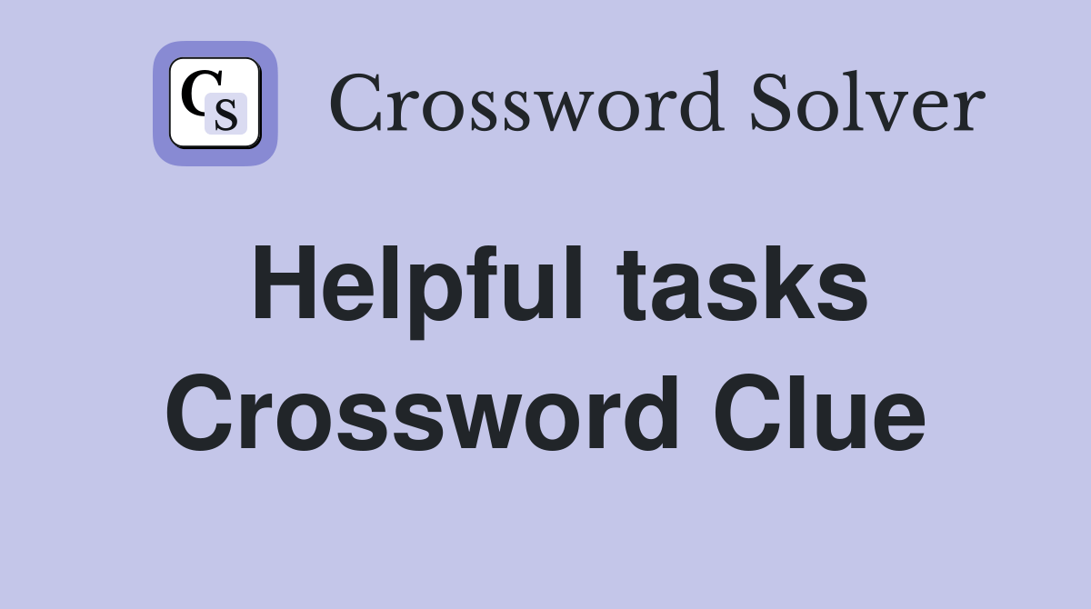 Helpful tasks - Crossword Clue Answers - Crossword Solver